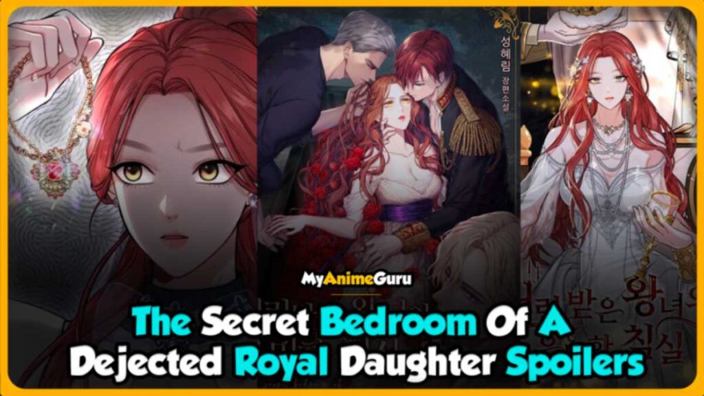 Read through the secret bedroom of a dejected royal daughter spoilers right here
